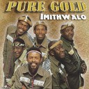 Pure Gold - Unaloyini Uthando