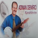Adnan Demirci - Oy Ye illim