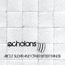 Echolons - Things Are Strange