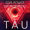 EDM Power DJP Montedo - Tau Radio Edit Short Version