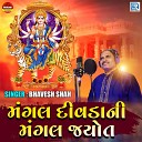 Bhavesh Shah - Mangal Divda Ni Mangal Jyot