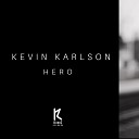 Kevin Karlson - Hero Original Mix