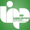 Gabor Deutsch Sena - Bad To The Bone Original Mix