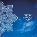 tenacious - Influx Original Mix
