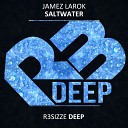 Jamez Larok - Saltwater Original Mix