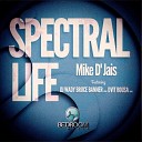 Mike D Jais - Spectral Life Original Mix