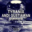 Tyranix Andi Gustiawan - Holocaust Original Mix