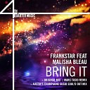 Frankstar feat Malisha Bleau - Bring It Marc Tasio Remix