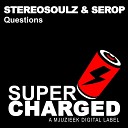 Stereosoulz Serop - Questions Original Mix