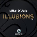 Mike D Jais - Illusions Original Mix