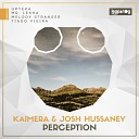 Kaimera Josh Hussaney - Perception Melody Stranger Tiago Vieira Remix