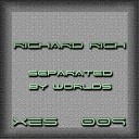 Richard Rich - Separated By Worlds Original Mix