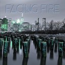 Facing Fire - Filthy Life