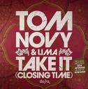 Tom Novy Feat Lima - Take It Closing Time Extended Video Mix