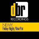 Nemy - Friday Night Original Mix