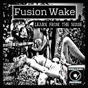 Fusion Wake - Wobble Builde Original Mix