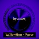 Willowman - Fever (Original Mix)