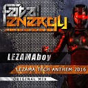 Lezamaboy - Lezama Tech Anthem 2016 Original Mix