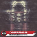 C Devastator - My Name Is Hardcore Original Mix