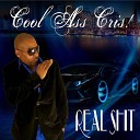 Cool Ass Cris - The Realist