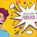 Brian NRG - Forever Radio Edit