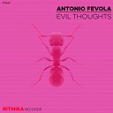 Antonio Fevola - Evil Thoughts Original Mix