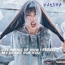 Dj Luna - Dreaming of How I Freeze My Heart for You