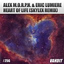 Alex MORPH Eric Lumiere - Heart of Life Skylex Extended Remix