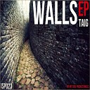 Taig - Walls Original Mix