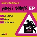 Richie Whitehead - How I Work Original Mix