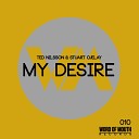 Ted Nilsson Stuart Ojelay - My Desire Original Mix
