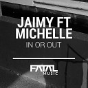 Jaimy feat Michelle David - In Or Out Fatal Music Instrumental Remix