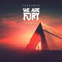 The Chainsmokers Illenium Lennon Stella - Takeaway WE ARE FURY Remix