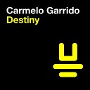 Carmelo Garrido - Destiny Original Mix