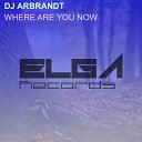 DJ Arbrandt - Where Are You Now Original Mix