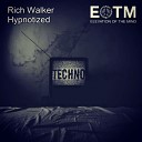 Rich Walker - Hypnotized Original Mix