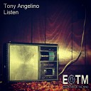 Tony Angelino - Listen Original Mix