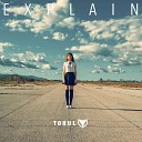 Torul - Explain Extended Mix