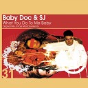 Babydoc SJ - What You Do To Me Baby Paul Maddox Remix