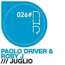 Paolo Driver Roby J - Juglio Original Mix