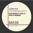 Lone Five - Blue Moon Original Mix