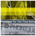 Phonique - For The Time Being