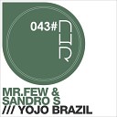 Sandro S Mr Few - Yojo Brazil Original Mix