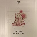 MarVer - Reckless Original Mix