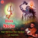 Mohit Chopra - Bhola Nache