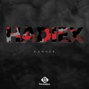 Hadiex - Danger Original Mix