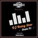 DJ Remy Star - Shake It Radio Edit
