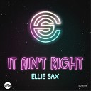 Ellie Sax - It Ain t Right Charlie s Uncle s Sax O Sonic Dub…