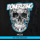 Mox - Hit The Ground Original Mix