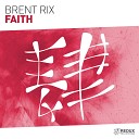 Brent Rix - Faith Original Mix
